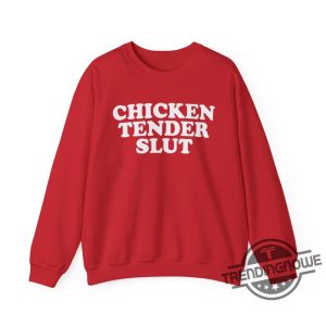 Chicken Tender Slut Shirt White Sweatshirt Chicken Tender Slut T Shirt Sweatshirt Hoodie trendingnowe.com 4