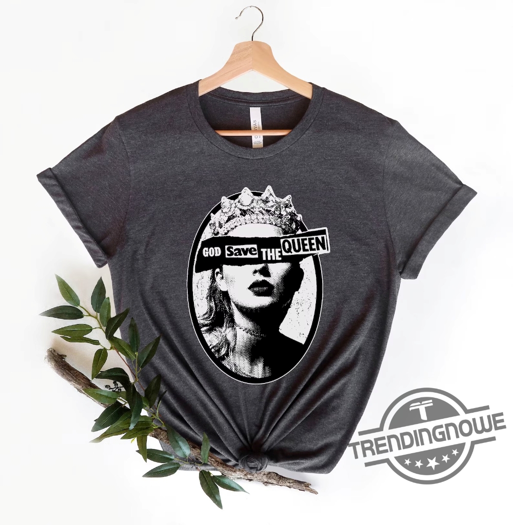 God Save The Queen Shirt Reputation Era Inspired Shirt Eras Tour Shirt Swifties Fan Gifts Concert Shirt Swiftie Shirt Gift For Her