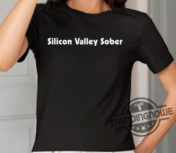 Silicon Valley Sober Shirt trendingnowe 2