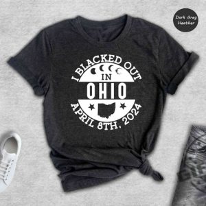 I Blacked Out In Ohio Shirt Ohio Eclipse Sweatshirt Celestial Hoodie Eclipse Event 2024 Tshirt April 8Th 2024 Total Solar Eclipse Shirt giftyzy 8