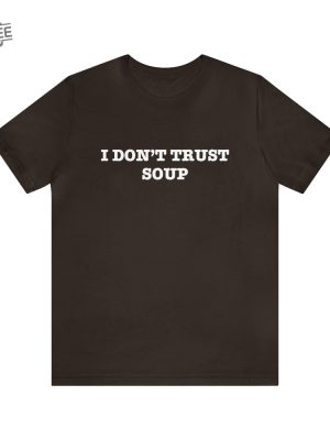 I Dont Trust Soup John Cena Ricky Stanicky Shirt Ricky Stanicky Songs Ricky Stanicky Soundtrack Ricky Stanicky Rotten Unique Hoodie More revetee 4