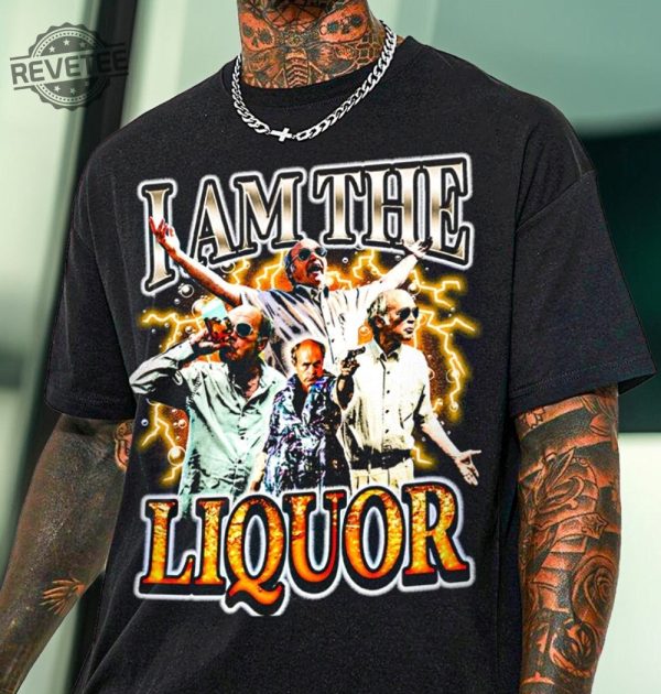 I Am The Liquor Jim Lahey Shirt Jim Lahey I Am The Liquor I Am The Liquor T Shirt Mr Lahey I Am The Liquor Hoodie More Unique revetee 2