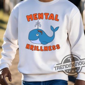 Gotfunny Mental Krillness Shirt trendingnowe 3