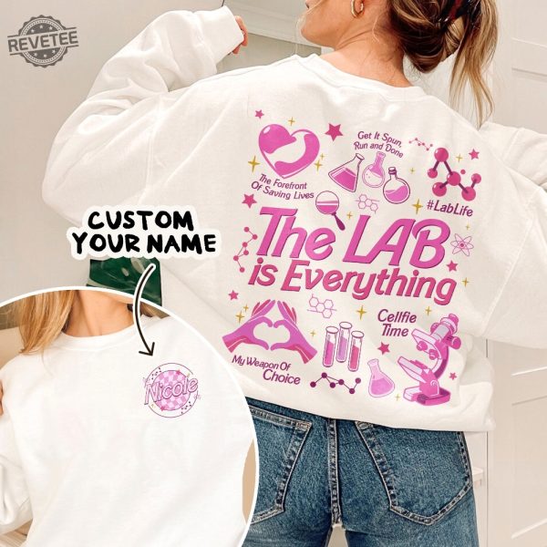 The Lab Is Everything Sweatshirt Lab Week 2024 Official Themed Tshirt Medical Lab Tech Shirts Personalized Lab Group Shirt revetee 1