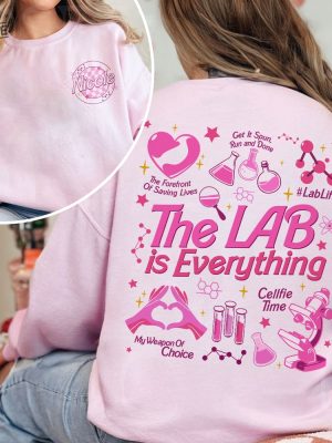 The Lab Is Everything Sweatshirt Lab Week 2024 Official Themed Tshirt Medical Lab Tech Shirts Personalized Lab Group Shirt revetee 4