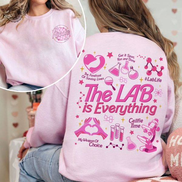 The Lab Is Everything Sweatshirt Lab Week 2024 Official Themed Tshirt Medical Lab Tech Shirts Personalized Lab Group Shirt revetee 4