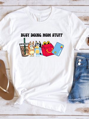 Busy Doing Mom Stuff Shirt Bluey Mom Shirt Chilli Bluey Busy Doing Mom Stuff Bluey Shirt In My Bluey Mom Era Bluey Mum Gift For Her Unique revetee 3