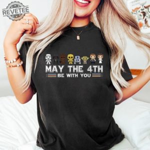 Star Wars May The 4Th Be With You Shirt May The 4Th Be With You Meme Star Wars Graphic Tees Star Wars Women Shirt Unique More revetee 5