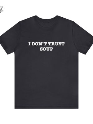 I Dont Trust Soup John Cena Ricky Stanicky Funny Tee Shirt Movie Tv Shirt Funny Shirts Funny Tees Unisex Jersey Short Sleeve Tee revetee 2