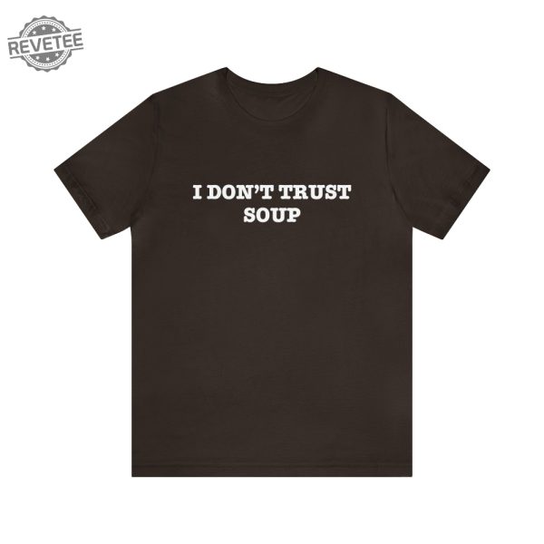 I Dont Trust Soup John Cena Ricky Stanicky Funny Tee Shirt Movie Tv Shirt Funny Shirts Funny Tees Unisex Jersey Short Sleeve Tee revetee 5