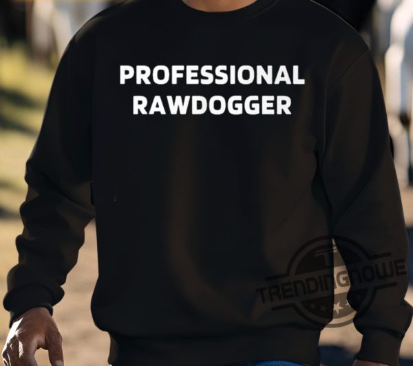 Professional Rawdogger Classic Shirt trendingnowe 3