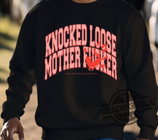 Knocked Loose Mother Fucker Shirt trendingnowe 3