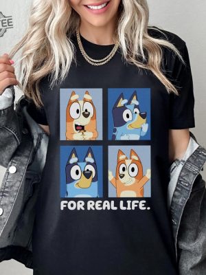 For A Real Life Bluey Shirt Bluey And Bingo Shirt Bluey Friends Shirt Bluey Family Shirt Bluey Toddler Shirt Bluey Kids Shirt Unique revetee 4