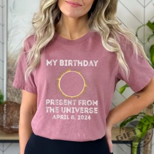 My Birthday Present From The Universe Shirt Total Solar Eclipse 2024 Sweatshirt Retro Eclipse Tshirt Celestial Hoodie Eclipse Event Shirt giftyzy 3