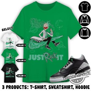Jordan 3 Green Glow Shirt Just Rick It Shirt To Match Sneaker Color Green Sweatshirt Hoodie Green Glow Shirt trendingnowe 4