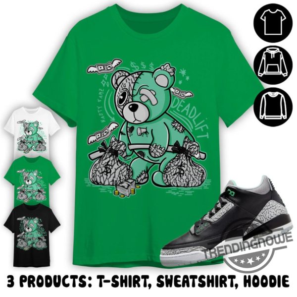 Jordan 3 Green Glow Shirt Deadlift Ber Shirt To Match Sneaker Color Green Sweatshirt Hoodie Green Glow Shirt trendingnowe 3