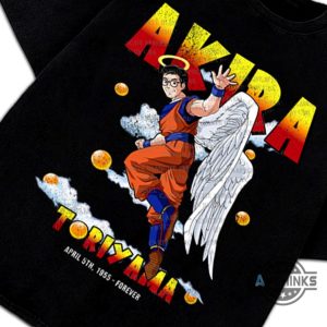 dragon ball tshirt sweatshirt hoodie mens womens rip akira toriyama angel shirts april 5th 1955 forever thank you for the memories tee tribute dbz creator laughinks 4