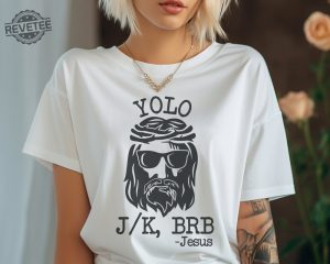 Yolo Jesus T Shirt Easter Tshirt Jesus Shirt Womens Easter Shirt Christian Tee Jesus Jk Brb Sweatshirt Funny Easter T Shirt Unique revetee 1