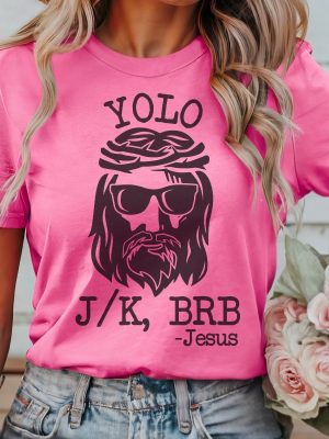 Yolo Jesus T Shirt Easter Tshirt Jesus Shirt Womens Easter Shirt Christian Tee Jesus Jk Brb Sweatshirt Funny Easter T Shirt Unique revetee 3