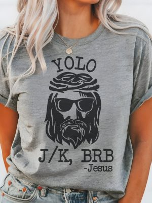 Yolo Jesus T Shirt Easter Tshirt Jesus Shirt Womens Easter Shirt Christian Tee Jesus Jk Brb Sweatshirt Funny Easter T Shirt Unique revetee 4