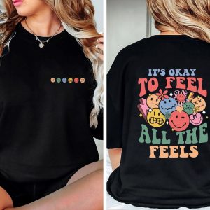 Its Okay To Feel All The Feels Mental Health Shirt Inclusion Shirt Speech Therapy Shirt Bcba Shirt Rbt Shirts Aba Shirts Para Shirt Unique revetee 2