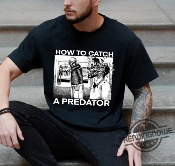 Gary Plauche Shirt Gary Plauche How To Catch A Predator Shirt Be Gary Plauche T Shirt Sweatshirt Hoodie trendingnowe.com 2
