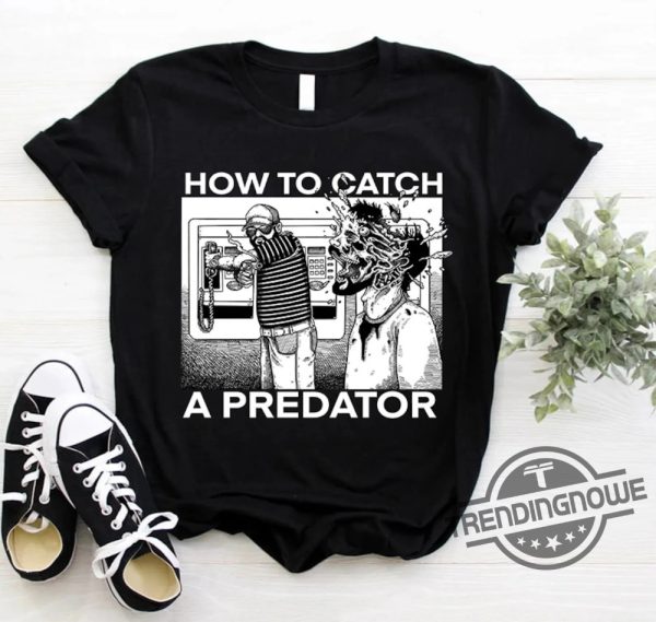 Gary Plauche Shirt Gary Plauche How To Catch A Predator Shirt Be Gary Plauche T Shirt Sweatshirt Hoodie trendingnowe.com 3