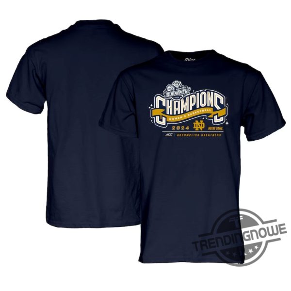 Acc Championship Shirt Notre Dame Fighting Shirt Basketball Conference Tournament Champion T Shirt Gift For Fan trendingnowe 1