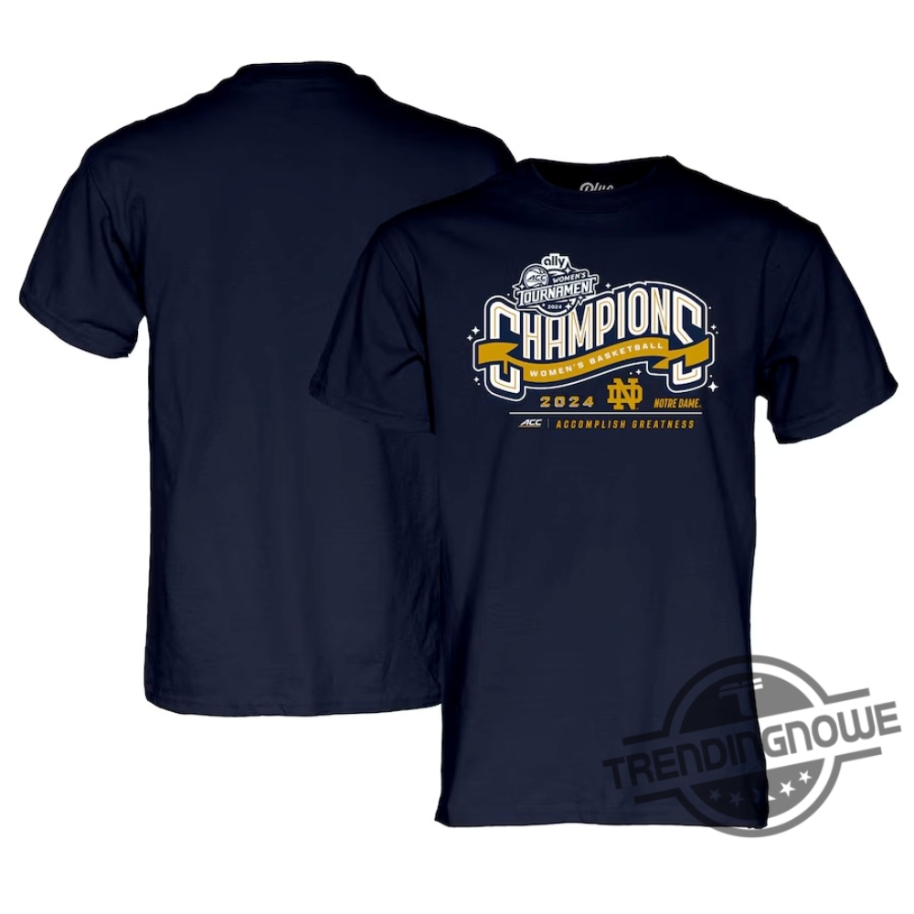 Acc Championship Shirt Notre Dame Fighting Shirt Basketball Conference Tournament Champion T Shirt Gift For Fan
