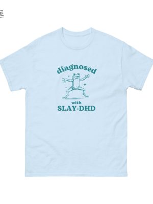 Diagnosed With Slaydhd Funny Adhd Shirt Frog T Shirt Dumb Y2k Shirt Stupid Vintage Shirt Mental Health Cartoon Tee Silly Meme Shirt Unique revetee 2