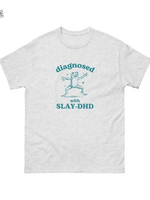 Diagnosed With Slaydhd Funny Adhd Shirt Frog T Shirt Dumb Y2k Shirt Stupid Vintage Shirt Mental Health Cartoon Tee Silly Meme Shirt Unique revetee 3