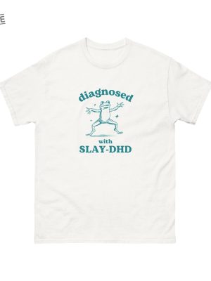 Diagnosed With Slaydhd Funny Adhd Shirt Frog T Shirt Dumb Y2k Shirt Stupid Vintage Shirt Mental Health Cartoon Tee Silly Meme Shirt Unique revetee 4