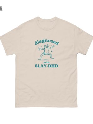 Diagnosed With Slaydhd Funny Adhd Shirt Frog T Shirt Dumb Y2k Shirt Stupid Vintage Shirt Mental Health Cartoon Tee Silly Meme Shirt Unique revetee 5