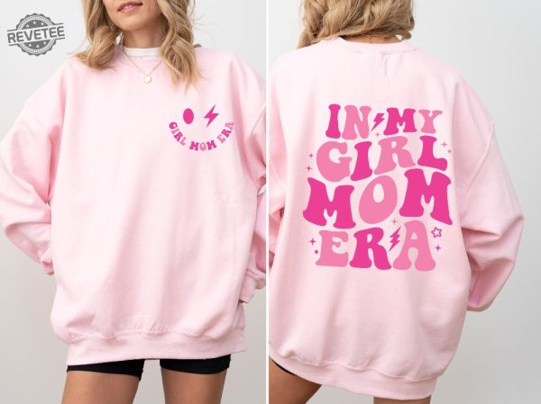 In My Girl Mom Era Sweatshirt Girl Mom Club Girl Mom Tshirt New Mom Gift Gender Reveal Expecting Mom Unique revetee 2