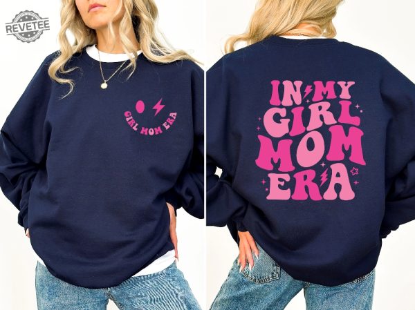 In My Girl Mom Era Sweatshirt Girl Mom Club Girl Mom Tshirt New Mom Gift Gender Reveal Expecting Mom Unique revetee 3