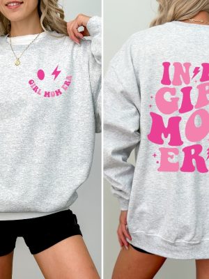 In My Girl Mom Era Sweatshirt Girl Mom Club Girl Mom Tshirt New Mom Gift Gender Reveal Expecting Mom Unique revetee 5