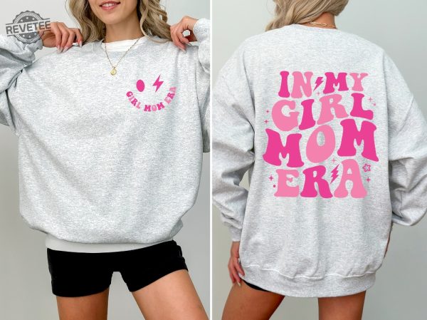 In My Girl Mom Era Sweatshirt Girl Mom Club Girl Mom Tshirt New Mom Gift Gender Reveal Expecting Mom Unique revetee 5