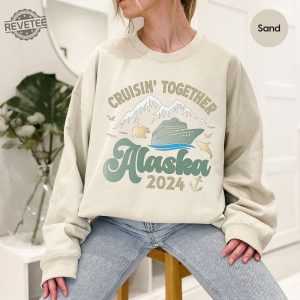 2024 Alaska Cruise Sweatshirt Family Cruise Hoodies Matching Cruise Squad Sweatshirt Cruise Travel Sweatshirt Unique revetee 4
