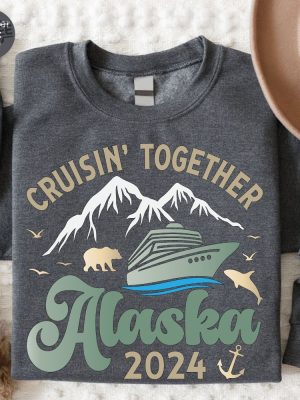 2024 Alaska Cruise Sweatshirt Family Cruise Hoodies Matching Cruise Squad Sweatshirt Cruise Travel Sweatshirt Unique revetee 5