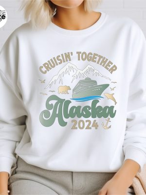 2024 Alaska Cruise Sweatshirt Family Cruise Hoodies Matching Cruise Squad Sweatshirt Cruise Travel Sweatshirt Unique revetee 6