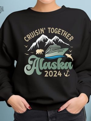 2024 Alaska Cruise Sweatshirt Family Cruise Hoodies Matching Cruise Squad Sweatshirt Cruise Travel Sweatshirt Unique revetee 7