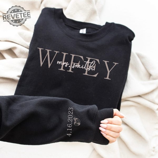 Custom Wifey Sweatshirt With Date On Sleeve Personalized Wife Sweatshirt Mrs Sweatshirt Best Gifts For Women Unique revetee 1