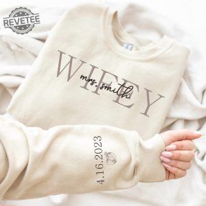 Custom Wifey Sweatshirt With Date On Sleeve Personalized Wife Sweatshirt Mrs Sweatshirt Best Gifts For Women Unique revetee 2