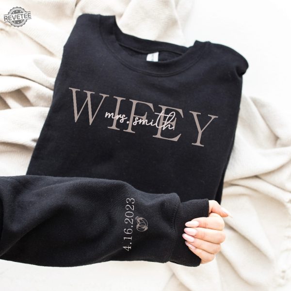 Custom Wifey Sweatshirt With Date On Sleeve Personalized Wife Sweatshirt Mrs Sweatshirt Best Gifts For Women Unique revetee 3