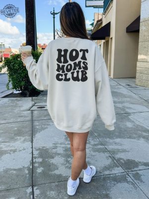 Hot Moms Club Sweatshirt Retro Mom Sweatshirt Mom Crewneck Mama Shirt Upgraded To Milf New Mom Unique revetee 3