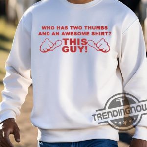 This Guy Shirt Who Has Two Thumbs And An Awesome Shirt This Guy T Shirt trendingnowe 3