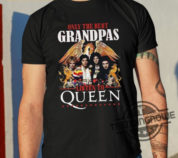 Only The Best Grandpas Listen To Queen Shirt trendingnowe 1