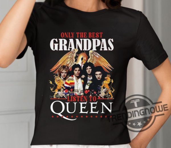 Only The Best Grandpas Listen To Queen Shirt trendingnowe 2