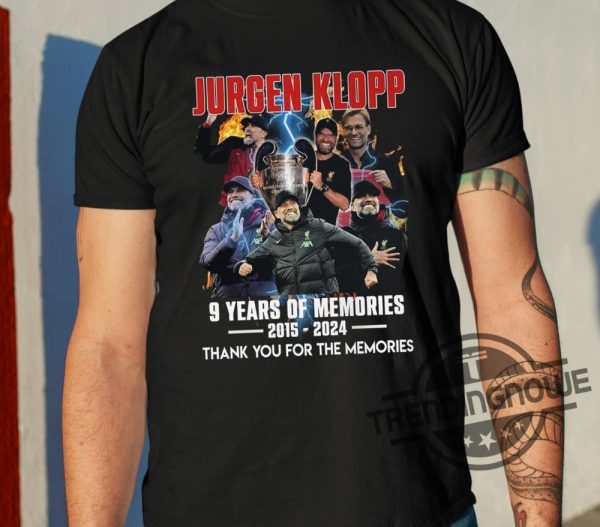 Jurgen Klopp Shirt Jurgen Klopp 9 Years Of Memories 20152024 Thank You For The Memories Shirt trendingnowe 1