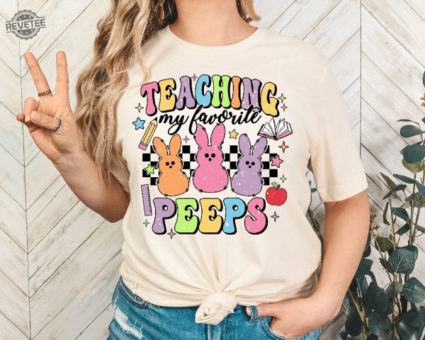 Teaching My Favorite Peeps Shirt Easter Shirt Teacher Shirt Easter Teacher Shirt Teacher T Shirt Easter Day Unique revetee 2